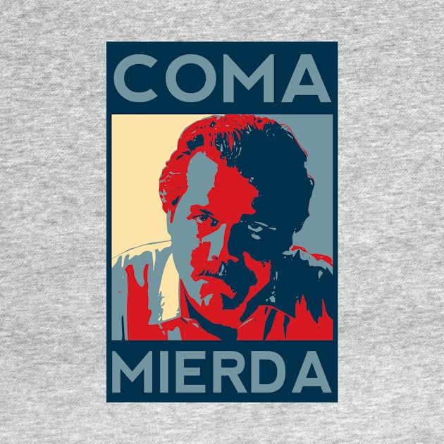 Narcos - "Coma Mierda!" by AquaDuelist